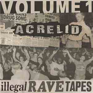 Acrelid - Illegal Rave Tapes - Volume 01 FLAC
