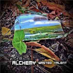 Alchemy  - Wasted Talent FLAC
