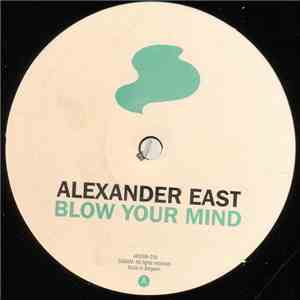 Alexander East - Blow Your Mind FLAC