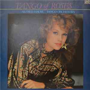 Alfred Hause Tango Orchestra - Tango Of Roses FLAC