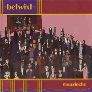 Betwixt - Moustache FLAC