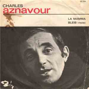 Charles Aznavour - Bleib (Reste) / La Mamma FLAC