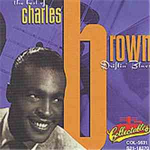Charles Brown - Driftin' Blues, The Best Of Charles Brown FLAC