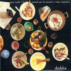 Dedalus - Pezzi Inediti '75-'76 + Materiali Per Tre Esecutori E Nastro Magnetico FLAC