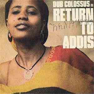 Dub Colossus - Return To Addis FLAC