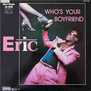 Eric - Who's Your Boyfriend FLAC