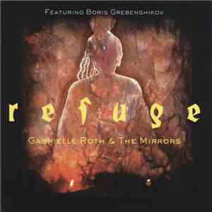 Gabrielle Roth & The Mirrors Featuring Boris Grebenshikov - Refuge FLAC