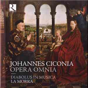 Johannes Ciconia / Diabolus In Musica, La Morra - Opera Omnia FLAC