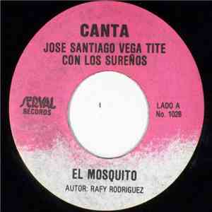 Jose Santiago Vega Tite con, Los Sureños - El Mosquito / No Me Hables Estrujao FLAC