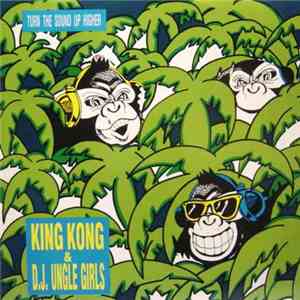 King Kong & D.J. Ungle Girls - Turn The Sound Up Higher FLAC