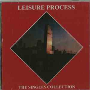 Leisure Process - The Singles Collection FLAC