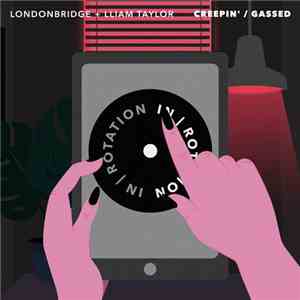 LondonBridge + Lliam Taylor - Creepin' / Gassed FLAC