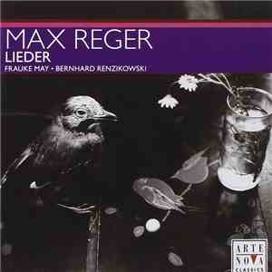 Max Reger, Frauke May, Bernhard Renzikowki - Lieder FLAC