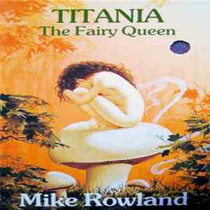 Mike Rowland  - Titania - The Fairy Queen FLAC