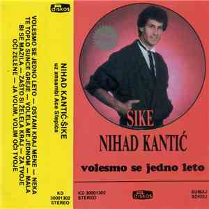 Nihad Kantić-Šike Uz Ansambl Ace Stepića - Volesmo Se Jedno Leto FLAC