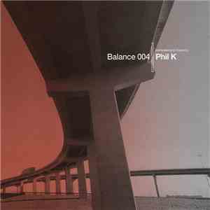 Phil K - Balance 004 FLAC