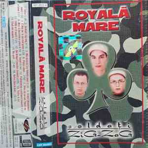 Royală Mare - Soldați ZiG-ZaG FLAC