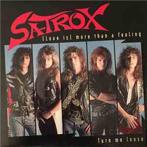 Satrox - (Love Is) More Than A Feeling / Turn Me Loose FLAC