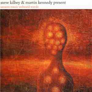 Steve Kilbey & Martin Kennedy - Present - Unseen Music Unheard Words FLAC