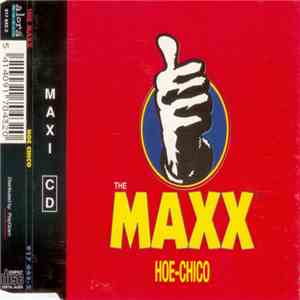 The Maxx - Hoe-Chico FLAC
