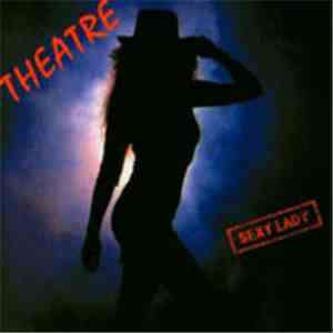 Theatre - Sexy Lady FLAC