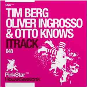 Tim Berg, Oliver Ingrosso & Otto Knows - iTrack FLAC