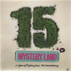 Various - 15 Years Of Mystery Land, The Documentary FLAC
