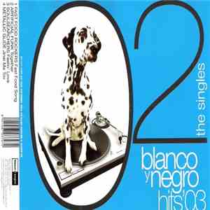 Various - Blanco Y Negro Hits '03 - The Singles Vol. 2 FLAC