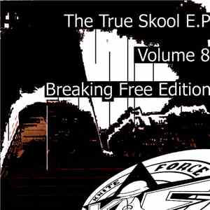 Various - The True Skool E.P Volume 8: Breaking Free Edition FLAC