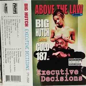 Above The Law Presents... Big Hutch aka Cold 187um - Executive Decisions FLAC
