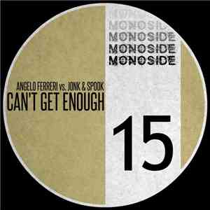 Angelo Ferreri Vs. Jonk & Spook - Can't Get Enough FLAC