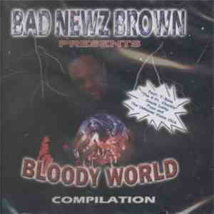 Bad Newz Brown - Bloody World Compilation FLAC
