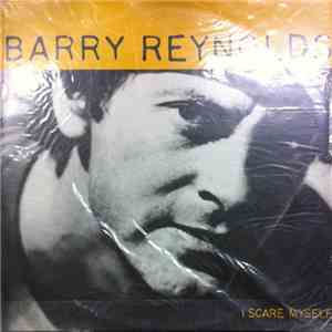 Barry Reynolds - I Scare Myself FLAC