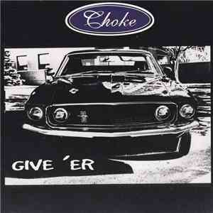 Choke - Give 'er FLAC