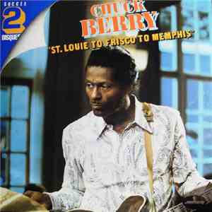 Chuck Berry - St. Louis To Frisco To Memphis FLAC