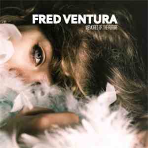 Fred Ventura - Memories Of The Future FLAC