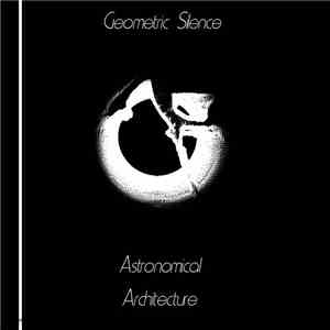 Geometric Silence - Astronomical Architecture FLAC