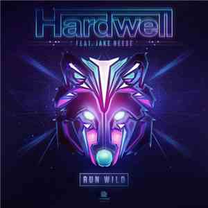 Hardwell Feat. Jake Reese - Run Wild FLAC