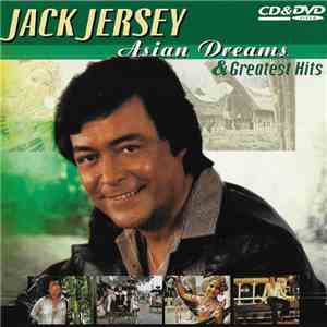 Jack Jersey - Asian Dreams & Greatest Hits FLAC