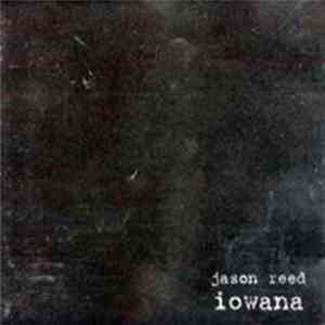 Jason Reed - Iowana FLAC