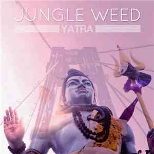 Jungle Weed - Yatra FLAC