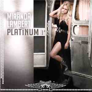 Miranda Lambert - Platinum FLAC