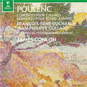 Poulenc - François-René Duchâble, Jean-Philippe Collard, Rotterdams Philharmonisch Orkest, James Conlon - Concerto Pour 2 Pianos / Concerto Pour Piano / Aubade FLAC