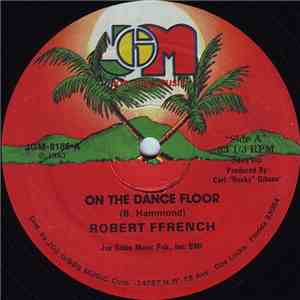 Robert Ffrench / Papa Biggy - On The Dance Floor / Bad Man Organization FLAC