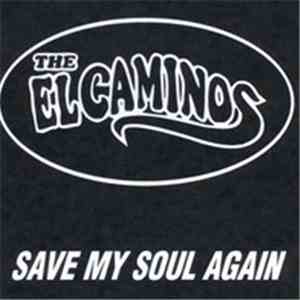 The El Caminos  - Save My Soul Again FLAC
