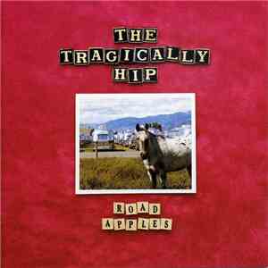 The Tragically Hip - Road Apples FLAC