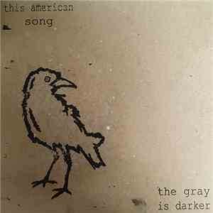 This American Song - The Gray Is Darker FLAC