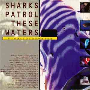 Various - Sharks Patrol These Waters (The Best Of Volume Too) FLAC