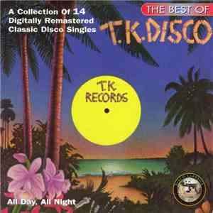 Various - The Best Of T.K. Disco Singles (All Day, All Night) FLAC