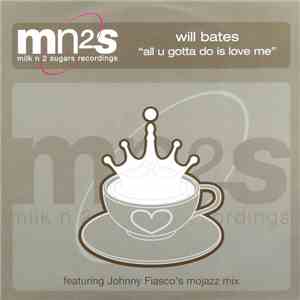 Will Bates - All U Gotta Do Is Love Me FLAC